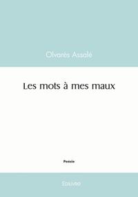 Les mots à mes maux