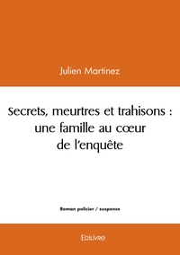 Secrets, meurtres et trahisons : une famille au coeur de l'enquête