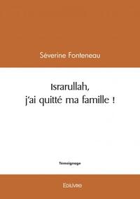 ISRARULLAH, J'AI QUITTE MA FAMILLE !