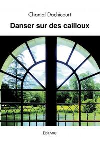 Danser sur des cailloux