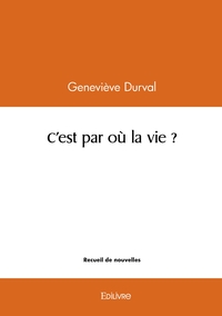 C'est par où la vie ?