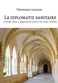 La diplomatie sanitaire, pour une causalité d'accès aux soins