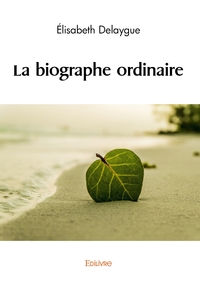 La biographe ordinaire