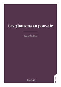 Les gloutons au pouvoir