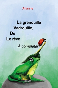 Le rêve de Vadrouille, la grenouille