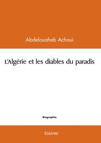 L'Algérie et les diables du paradis