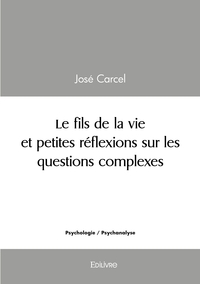 Le fils de la vie et petites réflexions sur les questions complexes
