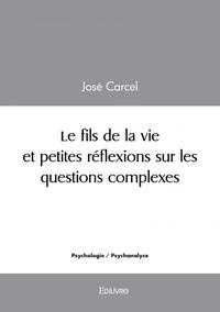 Le fils de la vie et petites réflexions sur les questions complexes