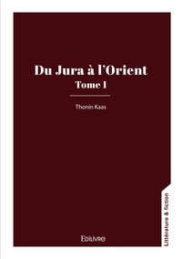 Du Jura à l'Orient - Tome 1