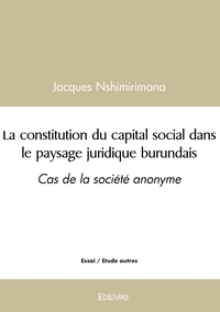 La constitution du capital social dans le paysage juridique burundais