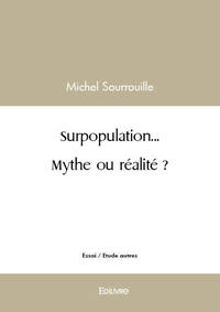 Surpopulation... mythe ou réalité ?