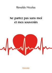 Ne partez pas sans moi et mes souvenirs - Tome 1