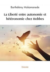 La liberté entre autonomie et hétéronomie chez hobbes