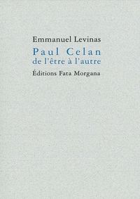 PAUL CELAN DE L'ETRE A L'AUTRE