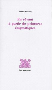 EN REVANT A PARTIR DE PEINTURES ENIGMATIQUES