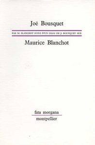 ESSAIS CROISES - JOE BOUSQUET PAR MAURICE BLANCHOT SUIVI D'UN ESSAI DE JOE BOUSQUET SUR MAURICE BLAN