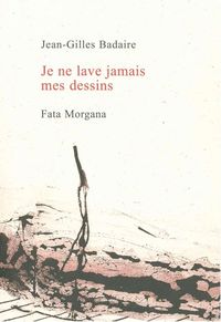 Je ne lave jamais mes dessins