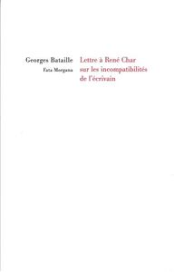 LETTRE A RENE CHAR SUR LES INCOMPATIBILITES DE L ECRIVAIN
