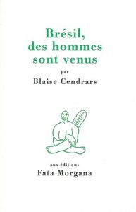 Brésil, des hommes sont venus...