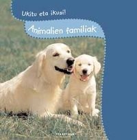 UKITU ETA IKUSI! - ANIMALIEN FAMILIAK