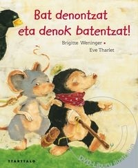 BAT DENONTZAT ETA DENOK BATENTZAT!