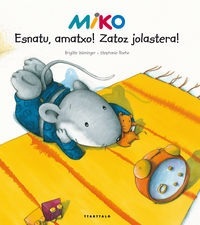 ESNATU, AMATXO! ZATOZ JOLASTERA!