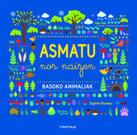 ASMATU NOR NAIZEN - BASOKO ANIMALIAK