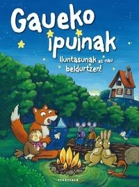 GAUEKO IPUINAK - ILUNTASUNAK EZ NAU BELDURTZEN