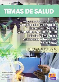 TEMAS DE SALUD - LIBRO DE CLAVES - MANUAL PARA LA PREPARACION DEL CERTIFICADO SUPERIOR DE ESPANOL DE