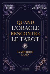 Quand l'Oracle rencontre le Tarot - La méthode LAMO