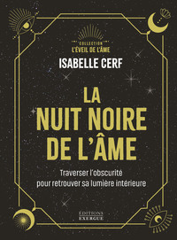 La Nuit noire de l'âme - Traverser l'obscurité pour retrouver sa lumière intérieure