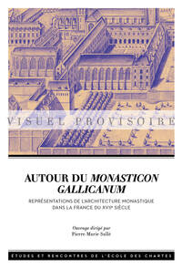 Autour du Monasticon Gallicanum