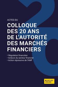 Actes du colloque des 20 ans de l'Autorité des marchés financiers