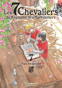 Les 7 Chevaliers du Royaume des Marronniers - Tome 07