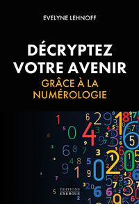 Décryptez votre avenir grâce à la numérologie