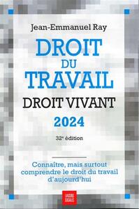 DROIT DU TRAVAIL, DROIT VIVANT 2024 - CONNAITRE, MAIS SURTOUT COMPRENDRE LE DROIT DU TRAVAIL D'AUJOU