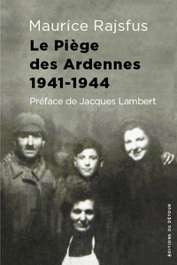 Le Piège des Ardennes 1941 - 1944