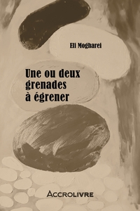 UNE OU DEUX GRENADES A EGRENER