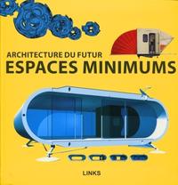 ESPACES MINIMUMS. ARCHITECTURE DU FUTUR