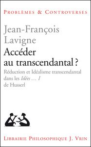 ACCEDER AU TRANSCENDANTAL? - REDUCTION ET IDEALISME TRANSCENDANTAL DANS LES IDEEN I DE HUSSERL