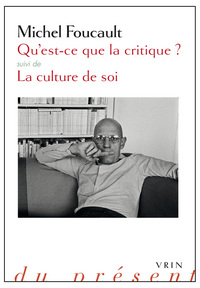 QU'EST-CE QUE LA CRITIQUE? - SUIVIE DE LA CULTURE DE SOI