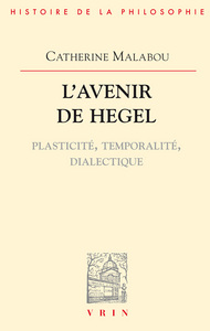 L'AVENIR DE HEGEL - PLASTICITE, TEMPORALITE, DIALECTIQUE