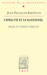 L'EFFECTIF ET LE RATIONNEL - HEGEL ET L'ESPRIT OBJECTIF