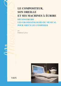 Le compositeur, son oreille  et ses machines à écrire