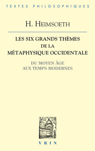 Les six grands thèmes de la métaphysique occidentale