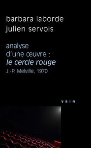 LE CERCLE ROUGE (J.-P. MELVILLE, 1970) - ANALYSE D'UNE OEUVRE