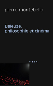 DELEUZE, PHILOSOPHIE ET CINEMA