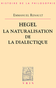 Hegel La naturalisation de la dialectique