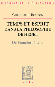 Temps et esprit dans la philosophie de Hegel (De Francfort à Iéna)