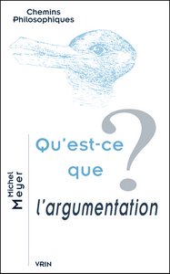 QU'EST-CE QUE L'ARGUMENTATION?